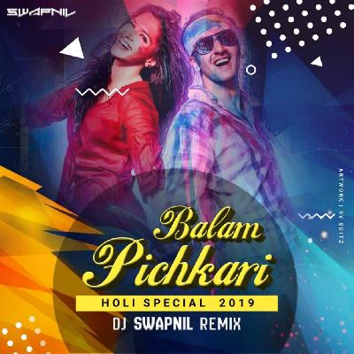 BALAM PICHAKARI – DJ SWAPNIL REMIX